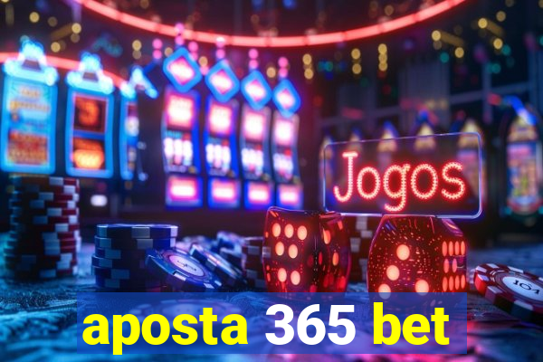 aposta 365 bet
